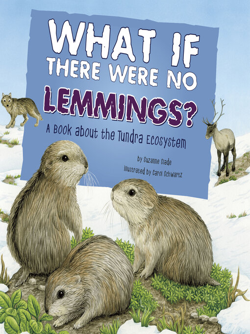 Title details for What If There Were No Lemmings? by Suzanne Slade - Available